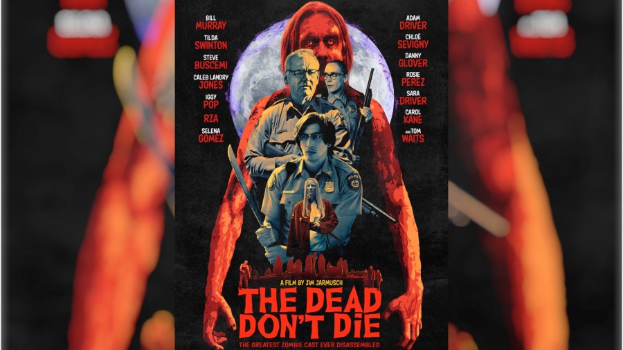 The Dead Don’t Die is Very&nbsp;Alive